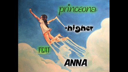 princeona -higher featuring anna