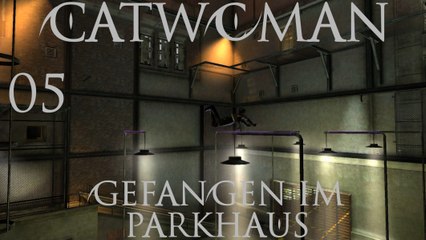 Let's Play Catwoman - #05 - Gefangen im Parkhaus