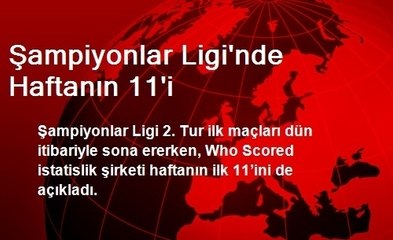 Şampiyonlar Ligi'nde Haftanın 11'i