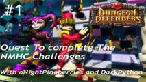 Dungeon Defenders - Quest to Complete The NMHC Challenges! No Towers Allowed #1