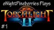 oNPlays Torchlight 2! The very boring tutorial-like phase! #1