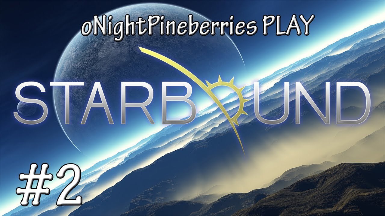 Starbound #2 - We complete ALL the quests!