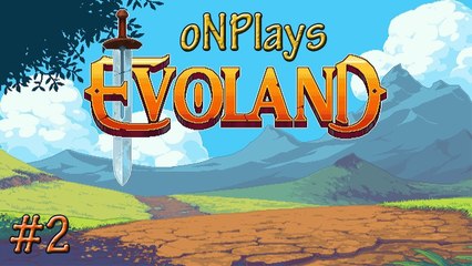 oNPlays! Evoland - THREEDEE!!!! FIRST DUNGEON! #2