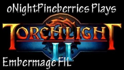 Torchlight 2 - First Impressions Look on the Embermage!
