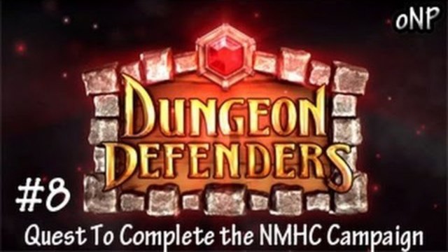 Dungeon Defenders - Q2CNMHC! Throne Room!! #8