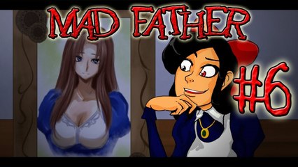 DEMONIC DOLLS AND UGLY HUNCHBACKS - Krism Plays: Mad Father [Episode Six]