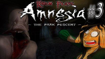 Krism Plays: Amnesia The Dark Descent [P3]