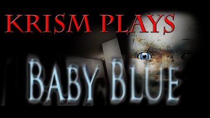 SCARY BABY WAILS - Krism Plays: Baby Blue - FAIL (+download link)