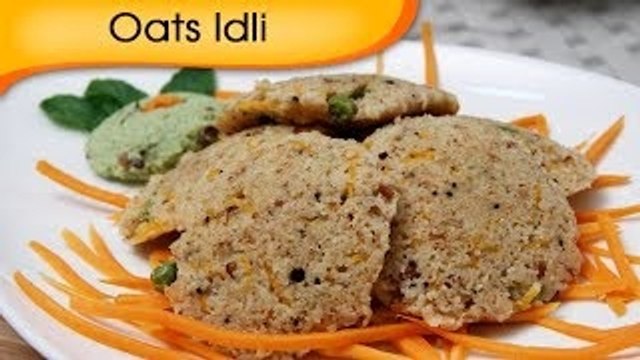 Oat Idli - Healthy Homemade Snacks Recipe - Quick Recipe By Ruchi Bharani