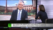 'West scared of BRICS as it has no control over it' - Ex-Indian Foreign Secretary