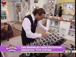 (Derya'nın Dünyası) Cam bardaklar onun enstrümanı...