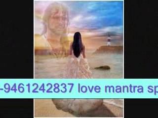love marrige vashikaran specialist+91-9461242837