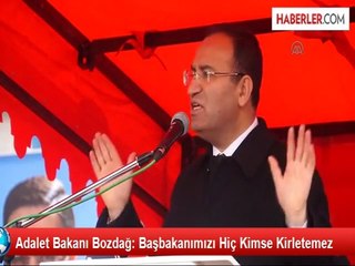 Adalet Bakanı Bozdağ: Başbakanımızı Hiç Kimse Kirletemez