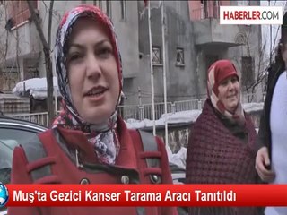 Muş'ta Gezici Kanser Tarama Aracı Tanıtıldı