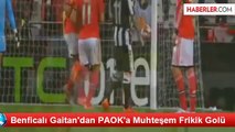 Benficalı Gaitan'dan PAOK'a Muhteşem Frikik Golü