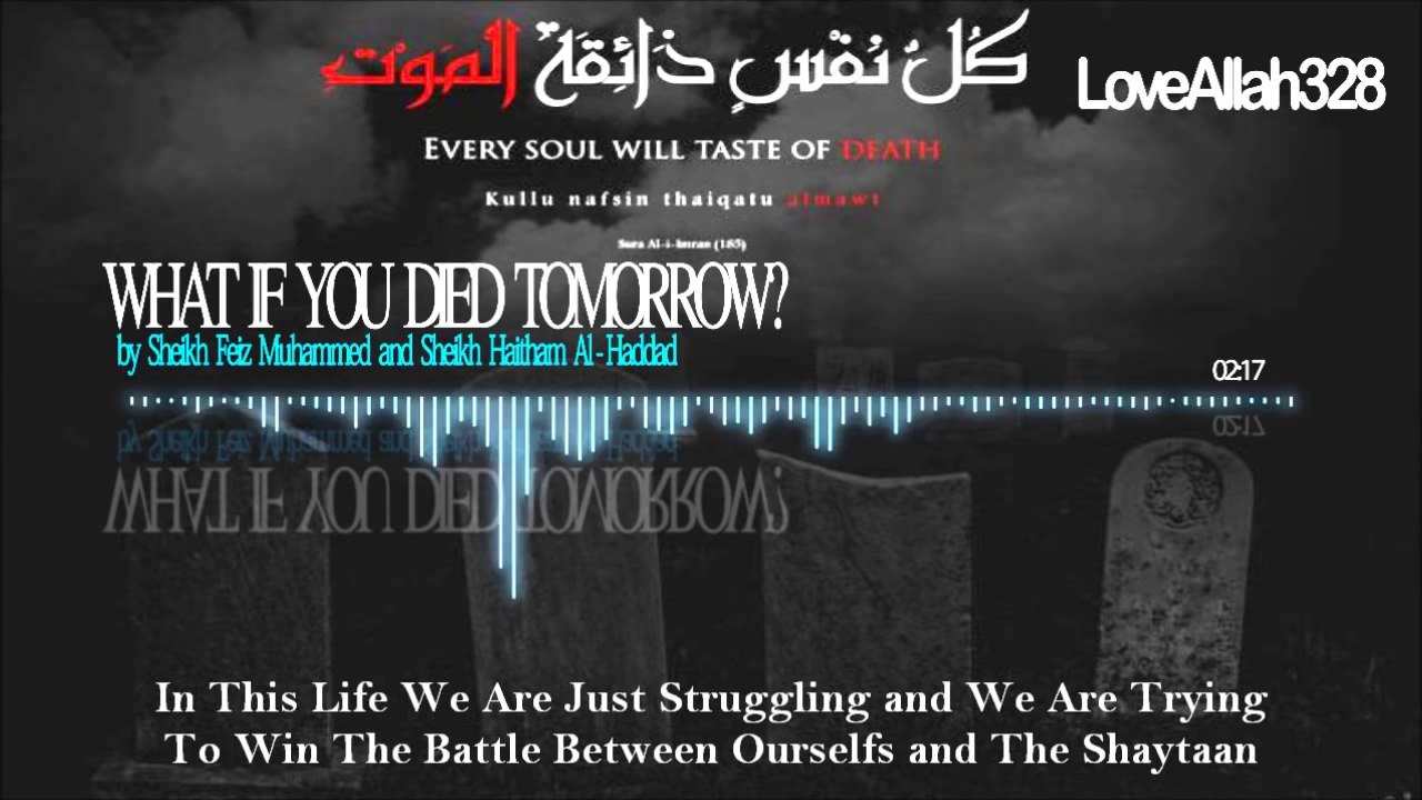 What If You Died Tomorrow - by Sheikh Feiz Muhammed and Sheikh Haitham Al-Haddad [HD]