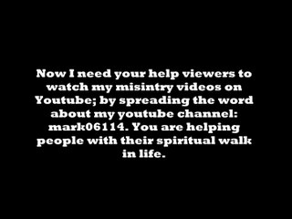 Truth telling videos on my Youtube channel