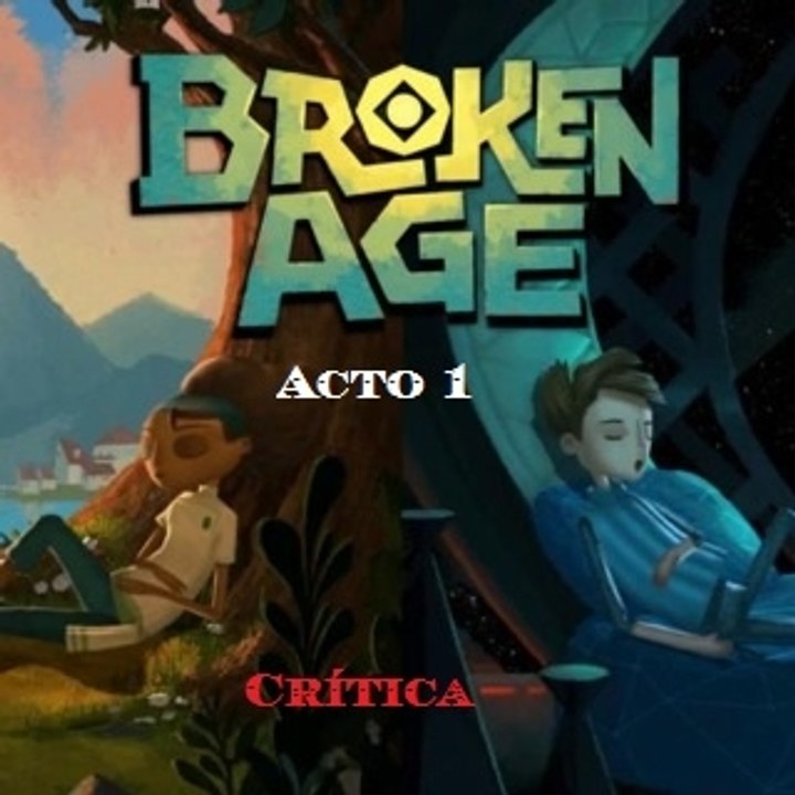 Videocríticas, Epichode VIII : BROKEN AGE