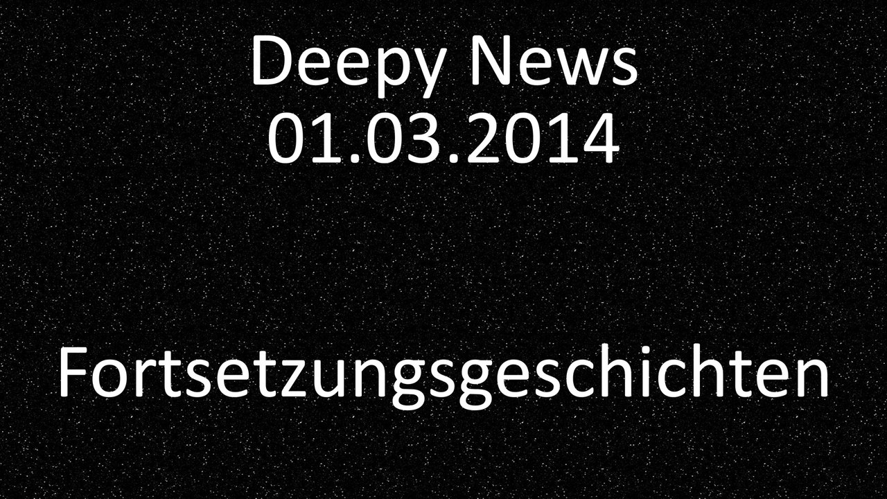 Deepy News - 01.03.2014 - Fortsetzungsgeschichten