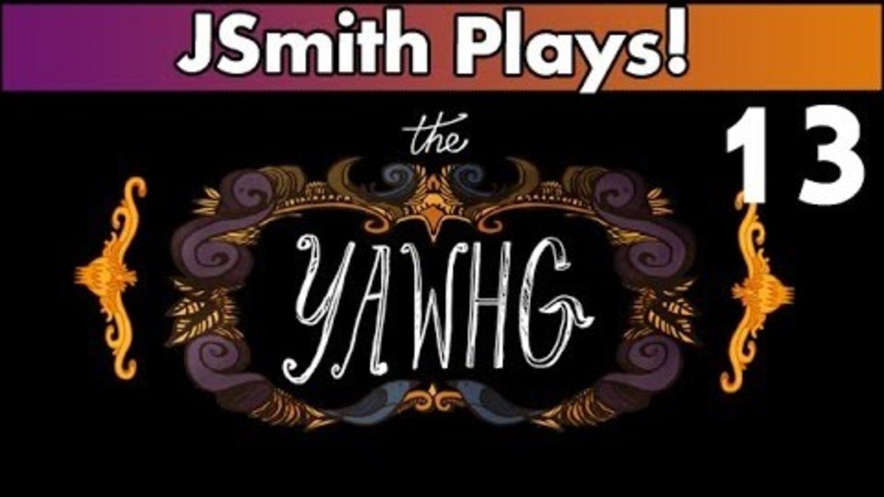 JSmith Plays The Yawhg! 13 [New Hotness]