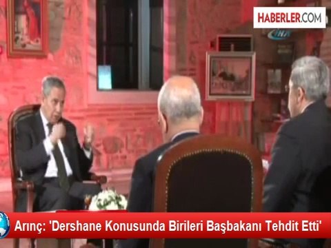 Arınç: 'Dershane Konusunda Birileri Başbakanı Tehdit Etti'