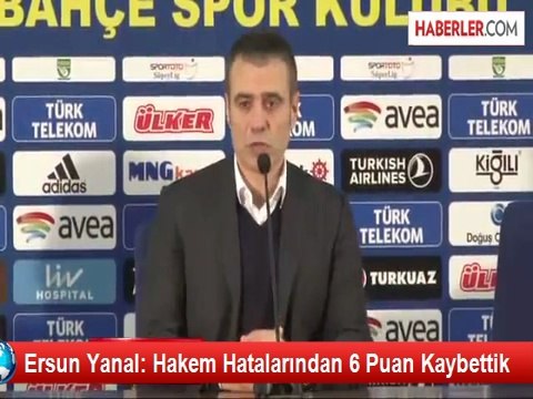 Ersun Yanal: Hakem Hatalarından 6 Puan Kaybettik