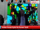 Volkan Konak Aydın'da Konser Verdi