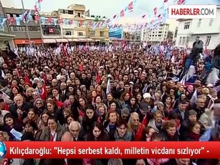 Kılıçdaroğlu: "Hepsi serbest kaldı, milletin vicdanı sızlıyor" -