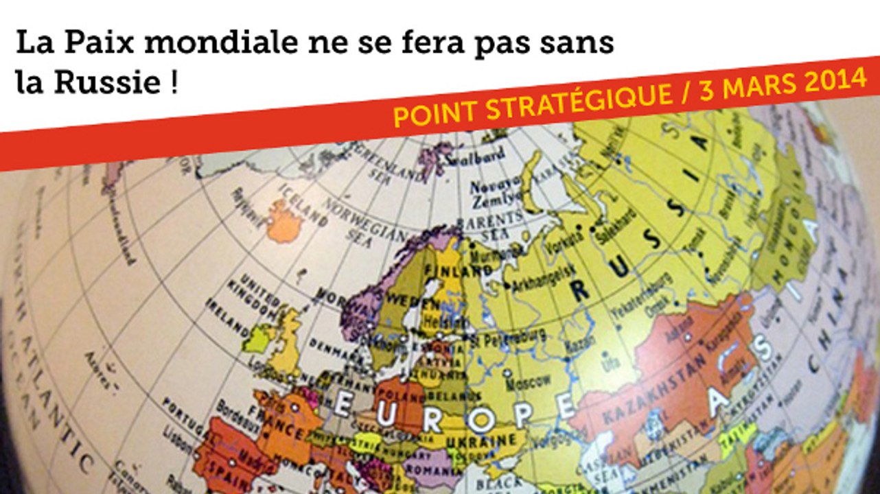 La Paix mondiale ne se fera pas sans la Russie