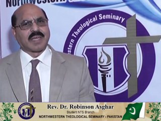 Rev.Dr.Robinson Asghar comments for Northwestern Theological Seminary - Pakistan – Recorded by Bishop.Dr.Jefferson Tasleem Ghauri www.reachtovision.com