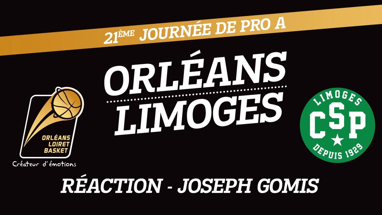 Réaction de Joseph Gomis - J21 - Orléans reçoit le CSP Limoges