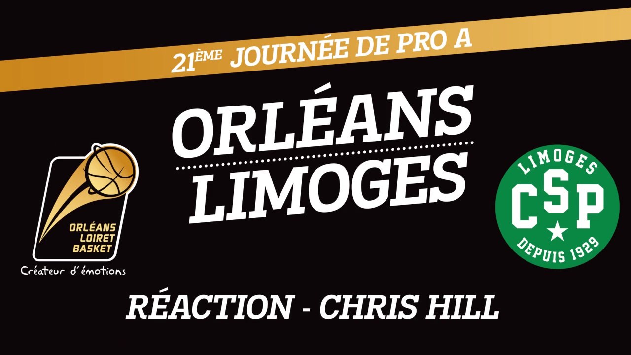 Réaction de Chris Hill - J21 - Orléans reçoit le CSP Limoges