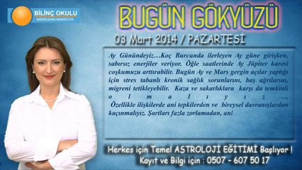 KOVA Burcu, 03 Mart 2014, GÜNLÜK Astroloji Yorumu- Astrolog DEMET BALTACI - Bilinç Okulu