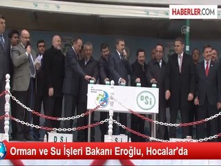 Orman ve Su İşleri Bakanı Eroğlu, Hocalar'da