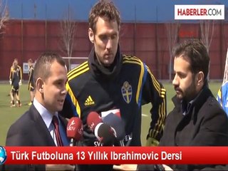 Türk Futboluna 13 Yıllık Ibrahimovic Dersi