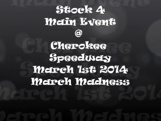 Stock 4 Main @ Cherokee Speedway 3/2/2014