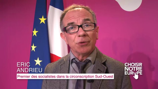 Eric Andrieu - Lancement de la campagne des européennes «Choisir notre Europe»