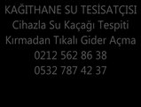 Kağıthane Su Tesisatçısı Çağırın Tıkanıklık Açma İşleri ve Su Kaçağı Cihazla Tespiti Kğthne