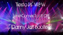 Tiesto Vs' W&W - Love Comes To Lift Off! (Danny Jeff Bootleg)
