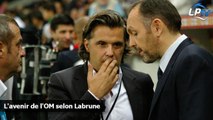 L'avenir de l'OM selon Labrune