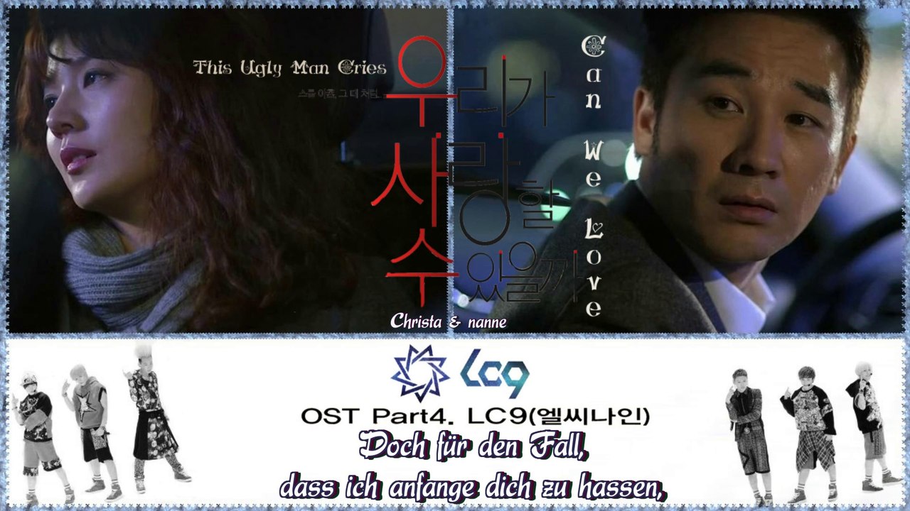 LC9 - This Ugly Man Cries [Can We Love OST] k-pop [german sub]