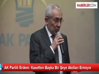 AK Partili Erdem: Kasetten Başka Bir Şeye Akılları Ermiyor