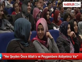 "Her Şeyden Önce Allah'a ve Peygambere Aidiyetmiz Var"