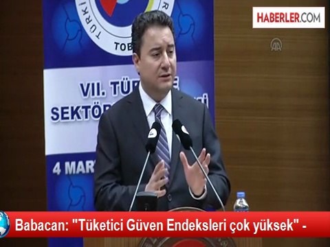 Babacan: Tüketici Güven Endeksleri çok yüksek -