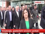 Kılıçdaroğlu, gazetecilerin sorularını yanıtladı -