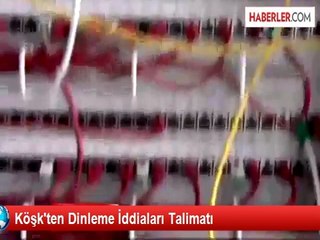 Köşk'ten Dinleme İddiaları Talimatı
