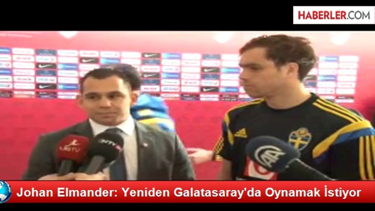 Johan Elmander: Yeniden Galatasaray'da Oynamak İstiyor