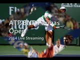 where to watch BNP Paribas Open Tennis 2014 tennis online
