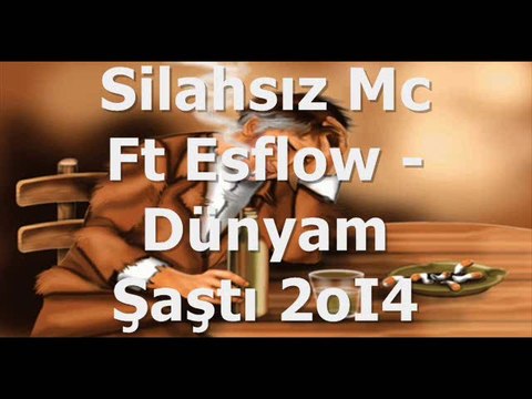 Silahsız Mc Ft Esflow - Dünyam Şaştı 2oI4