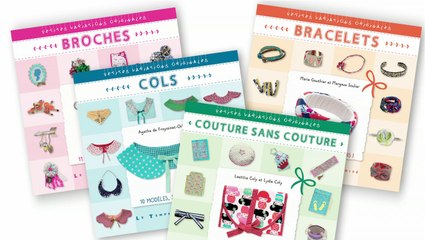 Nouvelle collection Petites Variations Originales aux éditions Le Temps Apprivoisé : Bracelets, Couture sans couture, Cols, Broches